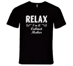 Cabinet Maker Relax Fun T Shirt