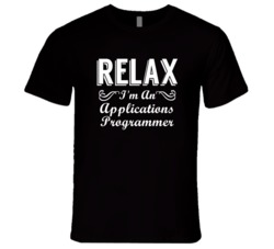Applications Programmer Relax Fun T Shirt