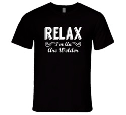 Arc Welder Relax Fun T Shirt