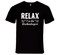 Archeologist Relax Fun T Shirt