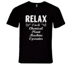 Chemical Plant Machine Operator Relax Fun T Shirt