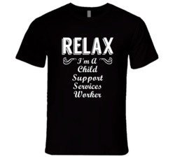 Child Support Services Worker Relax Fun T Shirt
