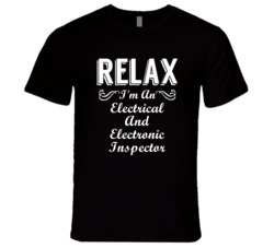 Electrical And Electronic Inspector Relax Fun T Shirt