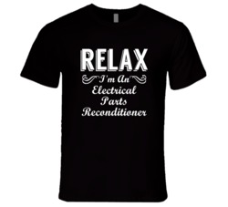 Electrical Parts Reconditioner Relax Fun T Shirt