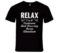 Coatroom And Dressing Room Attendant Relax Fun T Shirt