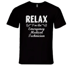 Emergency Medical Technician Relax Fun T Shirt