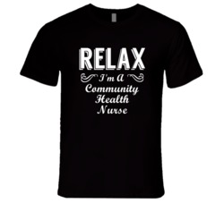 Community Health Nurse Relax Fun T Shirt