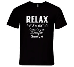 Employee Benefits Analyst Relax Fun T Shirt