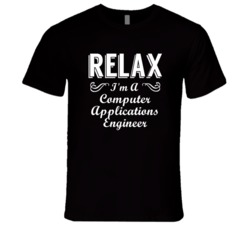 Computer Applications Engineer Relax Fun T Shirt