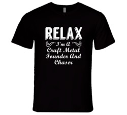 Craft Metal Founder And Chaser Relax Fun T Shirt