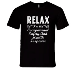 Occupational Safety And Health Inspector Relax Fun T Shirt
