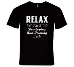 Developing And Printing Tech Relax Fun T Shirt