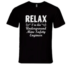 Underground Mine Safety Engineer Relax Fun T Shirt