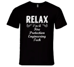 Fire Protection Engineering Tech Relax Fun T Shirt