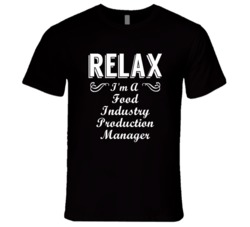 Food Industry Production Manager Relax Fun T Shirt