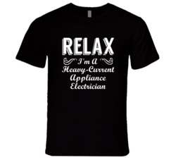 Heavy-Current Appliance Electrician Relax Fun T Shirt