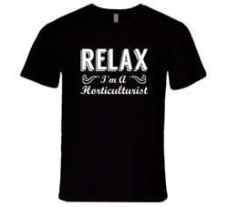 Horticulturist Relax Fun T Shirt