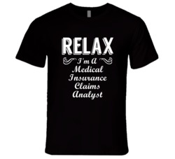 Medical Insurance Claims Analyst Relax Fun T Shirt