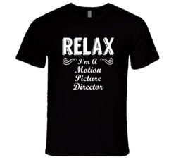 Motion Picture Director Relax Fun T Shirt