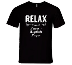 Paver - Asphalt Layer Relax Fun T Shirt