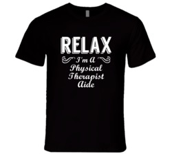 Physical Therapist Aide Relax Fun T Shirt