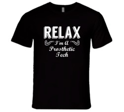 Prosthetic Tech Relax Fun T Shirt