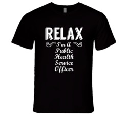 Public Health Service Officer Relax Fun T Shirt