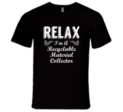 Recyclable Material Collector Relax Fun T Shirt