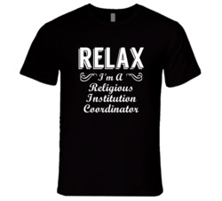 Religious Institution Coordinator Relax Fun T Shirt