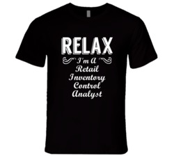 Retail Inventory Control Analyst Relax Fun T Shirt