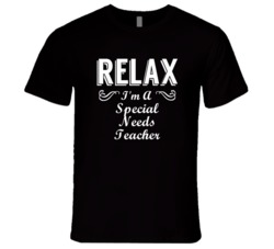 Special Needs Teacher Relax Fun T Shirt
