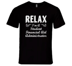Student Financial Aid Administrator Relax Fun T Shirt