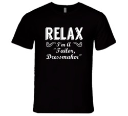 "Tailor Dressmaker Relax Fun T Shirt"