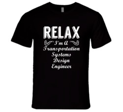 Transportation Systems Design Engineer Relax Fun T Shirt