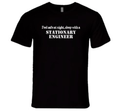 Feel Safe Sleep With A Stationary Engineer Funny T Shirt