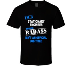 I'm A Stationary Engineer Badass Job Funny T Shirt