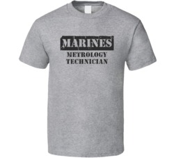 Metrology Technician Marines T Shirt