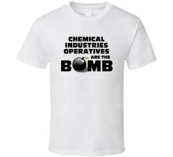 Chemical Industries Operatives Are The Bomb Funny Job T Shirt