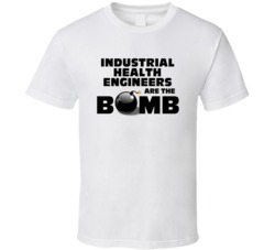 Industrial Health Engineers Are The Bomb Funny Job T Shirt
