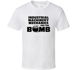 Industrial Machinery Mechanics Are The Bomb Funny Job T Shirt
