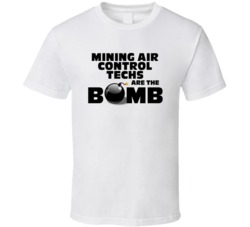 Mining Air Control Techs Are The Bomb Funny Personalized Job T Shirt