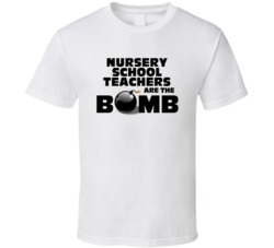 Nursery School Teachers Are The Bomb Funny Personalized Job T Shirt