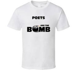 Poets Are The Bomb Funny Personalized Job T Shirt