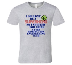Fire Protection Engineering Techs I Couldnt Be A Superhero Funny Occup