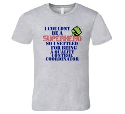 Quality Control Coordinators I Couldnt Be A Superhero Funny Occupation