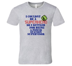 Power Station Supervisors I Couldnt Be A Superhero Funny Occupation T 