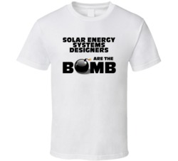 Solar Energy Systems Designers Are The Bomb Funny Job T Shirt