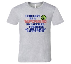 Air Traffic Safety Techs I Couldnt Be A Superhero Funny Occupation T S