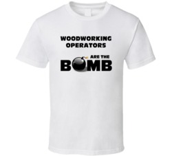 Woodworking Operators Are The Bomb Funny Personalized Job T Shirt