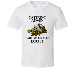 Pirate Catering Admin Work For Booty Occupation T Shirt
